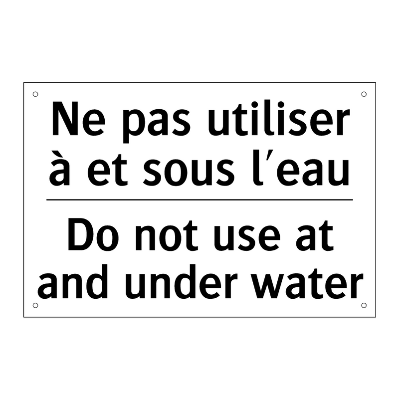 Ne pas utiliser à et sous l'eau /.../ - Do not use at and under water