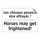 Les chevaux peuvent être effrayés  /.../ - Horses may get frightened!