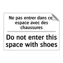 Ne pas entrer dans cet espace  /.../ - Do not enter this space with shoes /.../