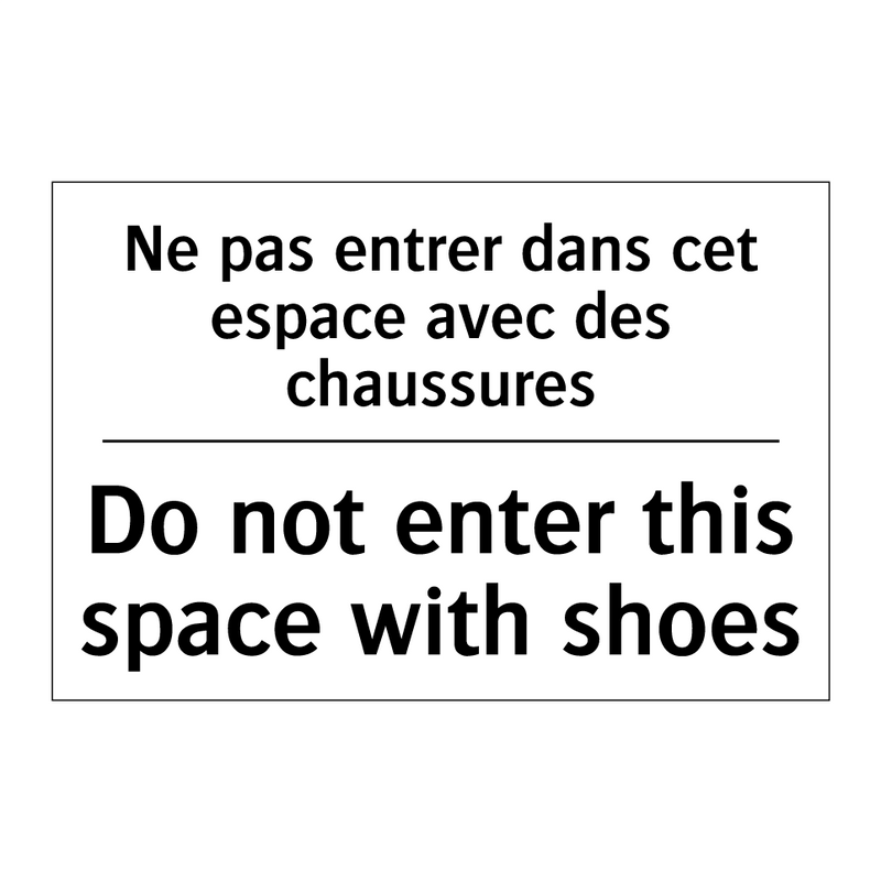 Ne pas entrer dans cet espace  /.../ - Do not enter this space with shoes /.../