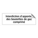 Interdiction d'apporter des bouteilles de gaz comprimé