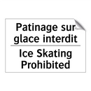 Patinage sur glace interdit - Ice Skating Prohibited
