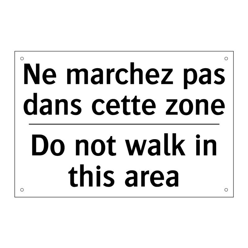 Ne marchez pas dans cette zone - Do not walk in this area