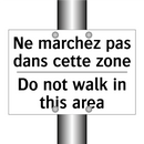 Ne marchez pas dans cette zone - Do not walk in this area