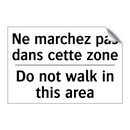 Ne marchez pas dans cette zone - Do not walk in this area