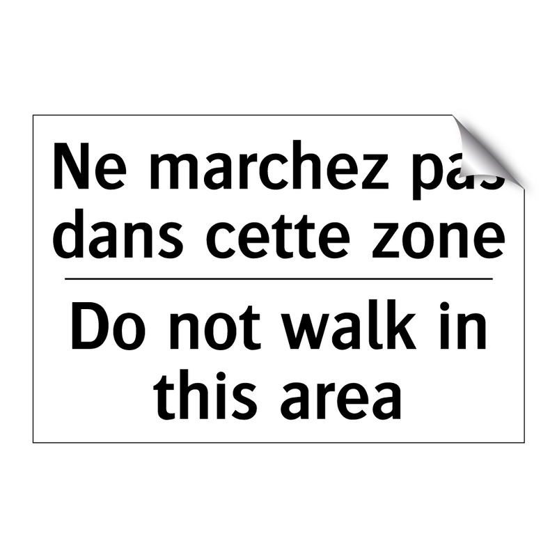Ne marchez pas dans cette zone - Do not walk in this area