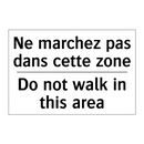 Ne marchez pas dans cette zone - Do not walk in this area