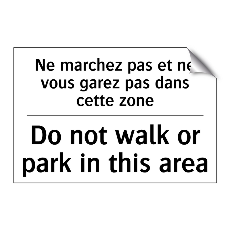 Ne marchez pas et ne vous garez  /.../ - Do not walk or park in this area /.../