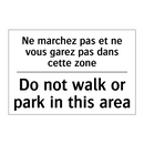 Ne marchez pas et ne vous garez  /.../ - Do not walk or park in this area /.../