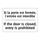 Si la porte est fermée, l'entrée  /.../ - If the door is closed, entry is  /.../