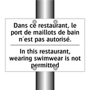 Dans ce restaurant, le port de  /.../ - In this restaurant, wearing swimwear  /.../