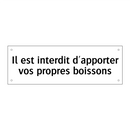 Il est interdit d'apporter vos propres boissons