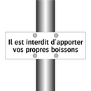 Il est interdit d'apporter vos propres boissons
