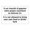 Il est interdit d'apporter votre  /.../ - It is not allowed to bring your  /.../