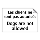 Les chiens ne sont pas autorisés /.../ - Dogs are not allowed
