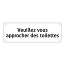 Veuillez vous approcher des toilettes
