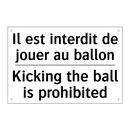 Il est interdit de jouer au ballon /.../ - Kicking the ball is prohibited