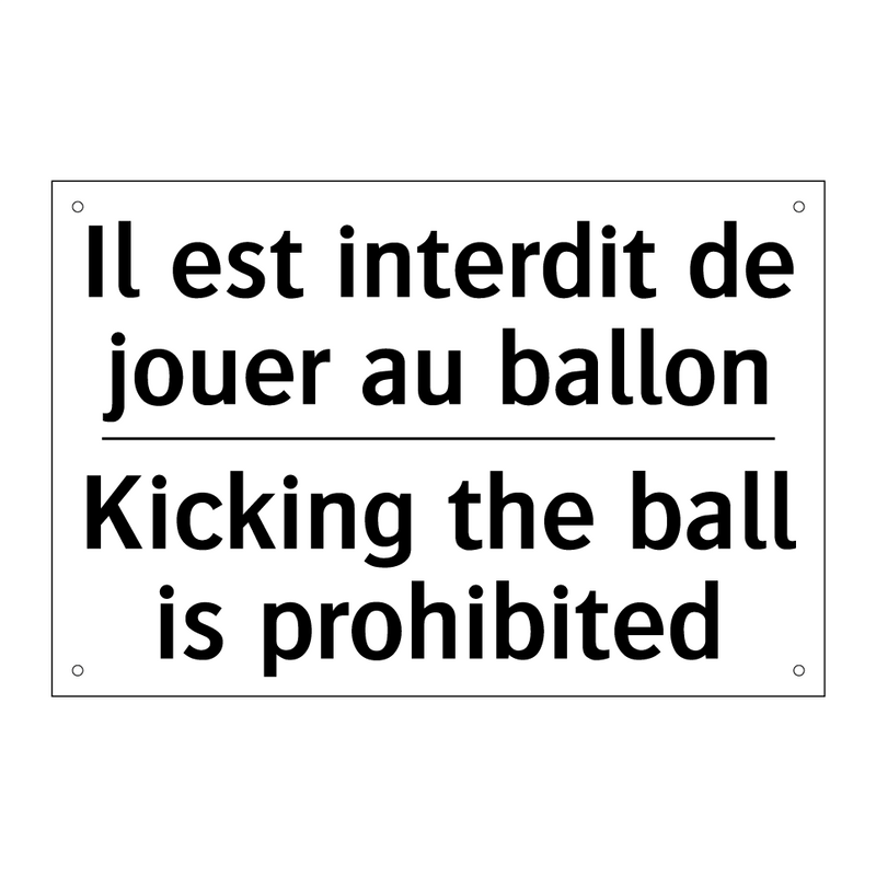 Il est interdit de jouer au ballon /.../ - Kicking the ball is prohibited