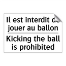 Il est interdit de jouer au ballon /.../ - Kicking the ball is prohibited