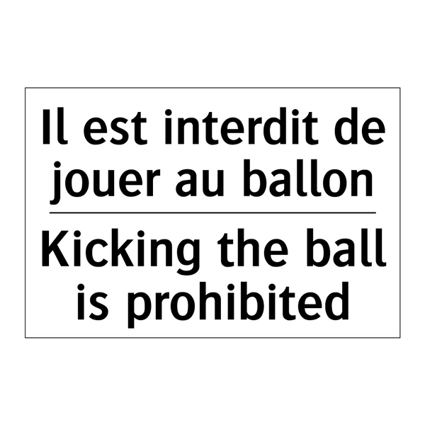 Il est interdit de jouer au ballon /.../ - Kicking the ball is prohibited