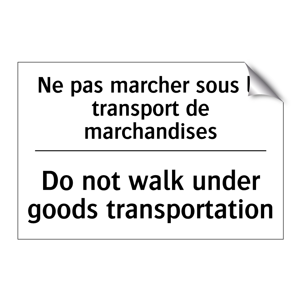 Ne pas marcher sous le transport  /.../ - Do not walk under goods transportation /.../