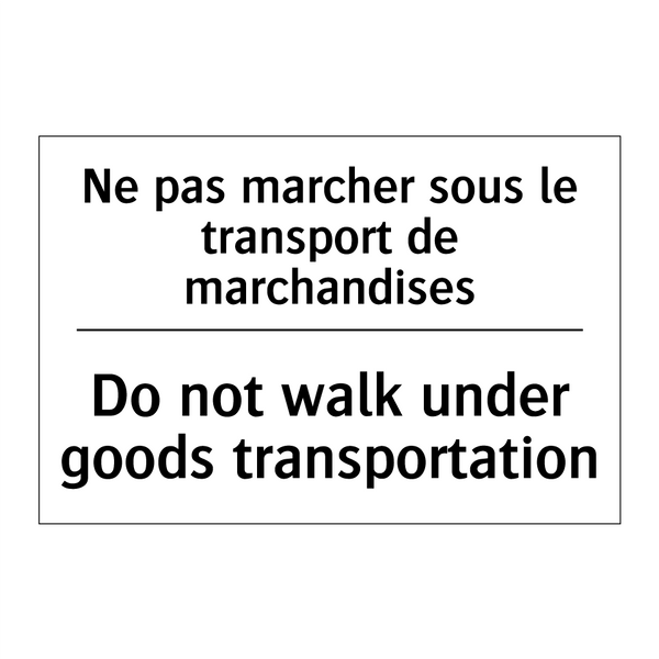 Ne pas marcher sous le transport  /.../ - Do not walk under goods transportation /.../