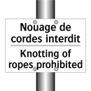 Nouage de cordes interdit - Knotting of ropes prohibited
