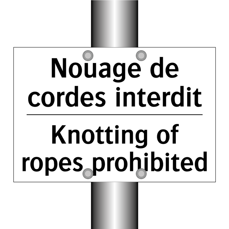 Nouage de cordes interdit - Knotting of ropes prohibited