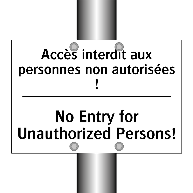 Accès interdit aux personnes non  /.../ - No Entry for Unauthorized Persons! /.../