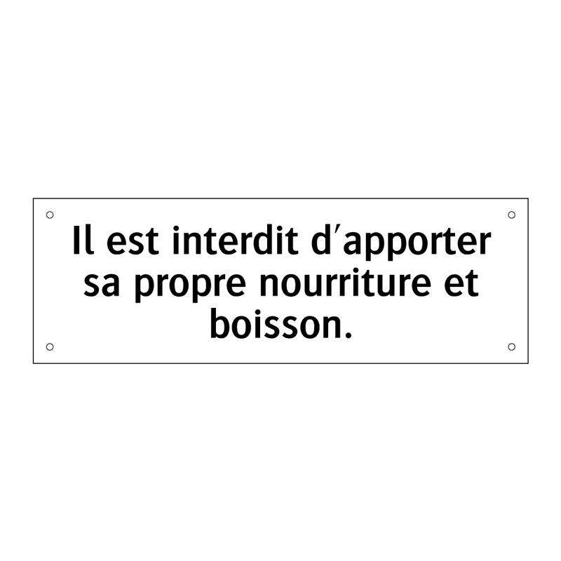 Il est interdit d'apporter sa propre nourriture et boisson.
