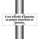 Il est interdit d'apporter sa propre nourriture et boisson.