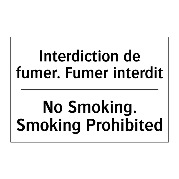 Interdiction de fumer. Fumer interdit /.../ - No Smoking. Smoking Prohibited