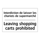 Interdiction de laisser les chariots  /.../ - Leaving shopping carts prohibited /.../
