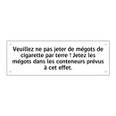 Veuillez ne pas jeter de mégots de cigarette par terre ! Jetez les mégots dans les conteneurs prévus à cet effet.