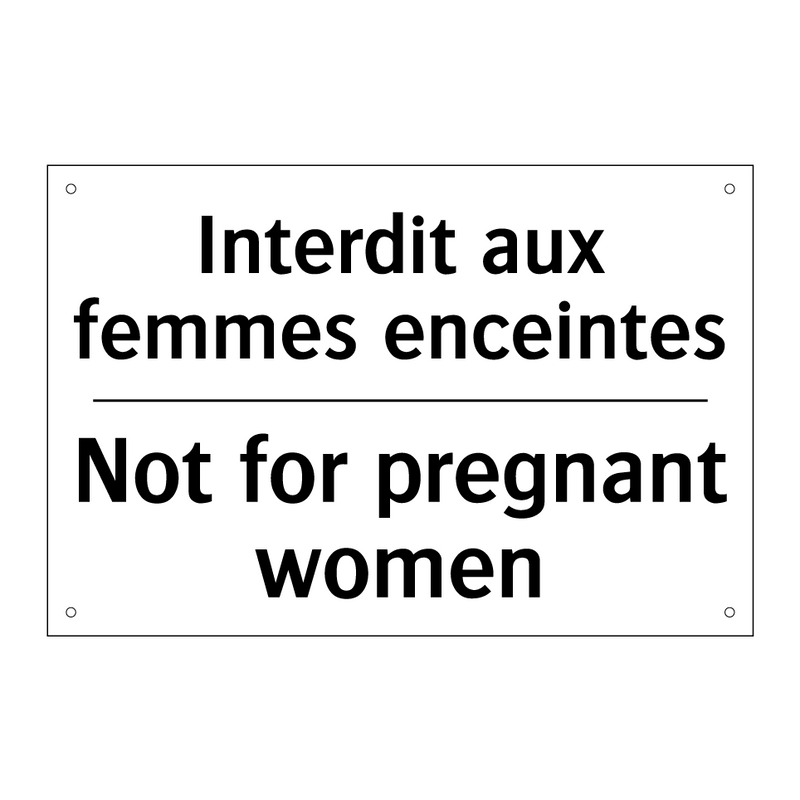 Interdit aux femmes enceintes - Not for pregnant women