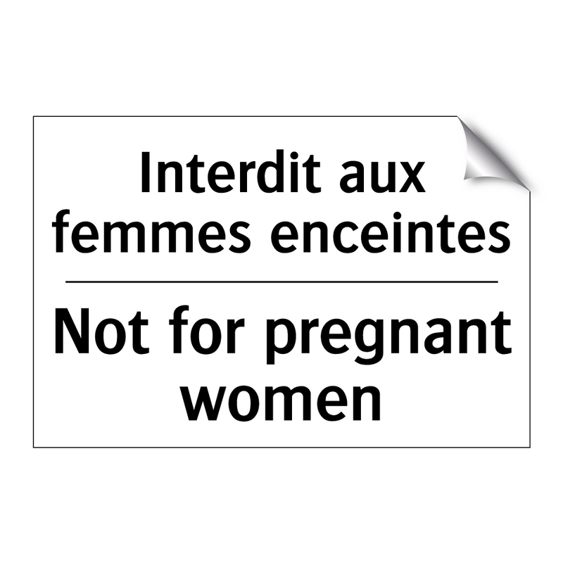 Interdit aux femmes enceintes - Not for pregnant women