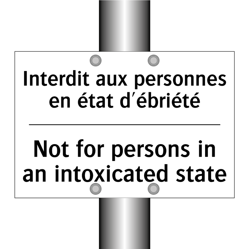 Interdit aux personnes en état  /.../ - Not for persons in an intoxicated  /.../