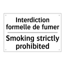 Interdiction formelle de fumer - Smoking strictly prohibited
