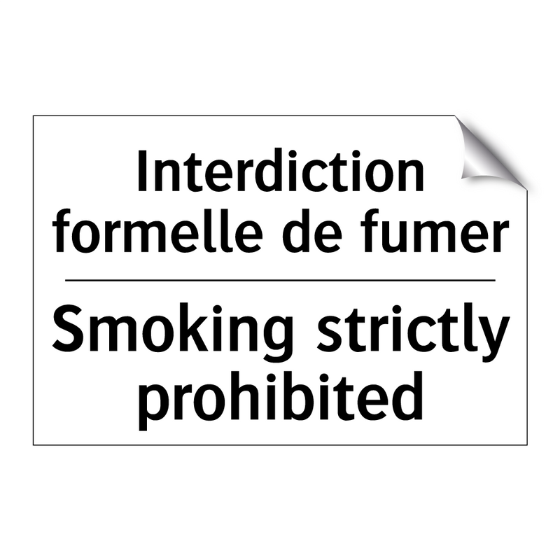 Interdiction formelle de fumer - Smoking strictly prohibited