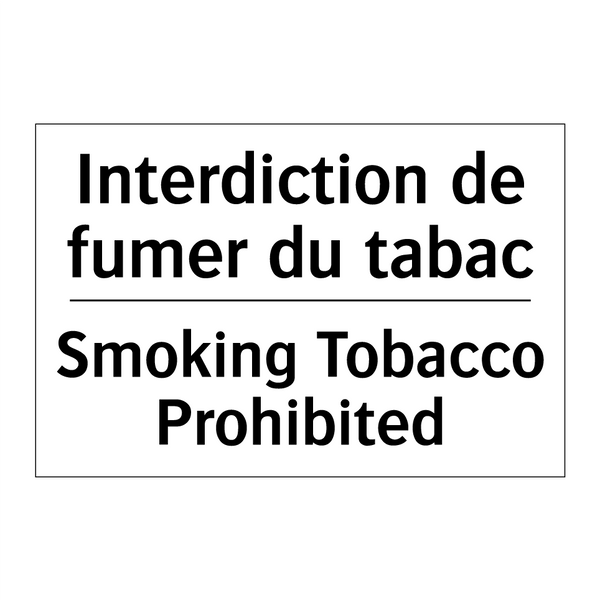 Interdiction de fumer du tabac - Smoking Tobacco Prohibited