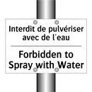 Interdit de pulvériser avec de  /.../ - Forbidden to Spray with Water
