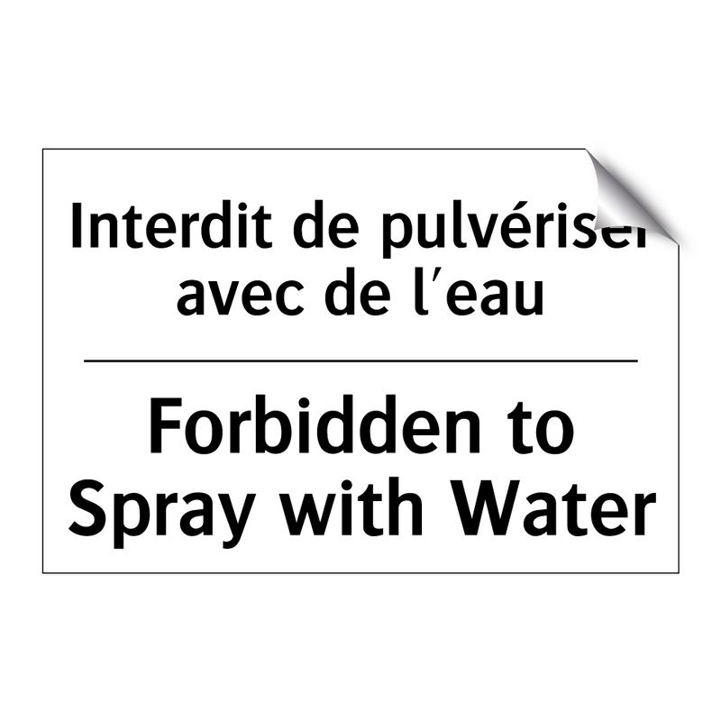 Interdit de pulvériser avec de  /.../ - Forbidden to Spray with Water