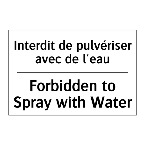 Interdit de pulvériser avec de  /.../ - Forbidden to Spray with Water