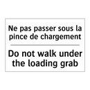 Ne pas passer sous la pince de  /.../ - Do not walk under the loading  /.../