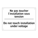 Ne pas toucher l'installation  /.../ - Do not touch installation under  /.../