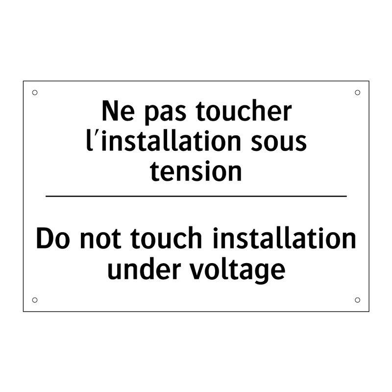 Ne pas toucher l'installation  /.../ - Do not touch installation under  /.../
