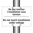 Ne pas toucher l'installation  /.../ - Do not touch installation under  /.../