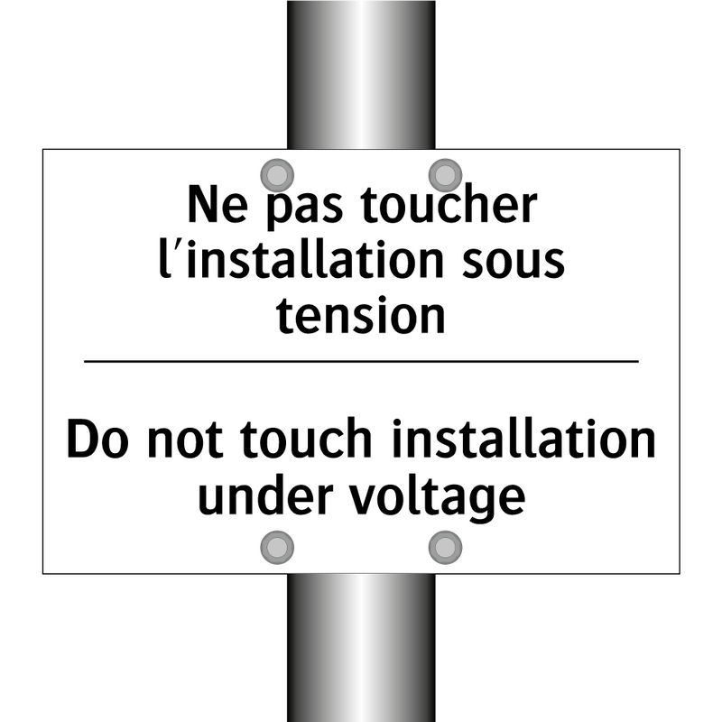 Ne pas toucher l'installation  /.../ - Do not touch installation under  /.../