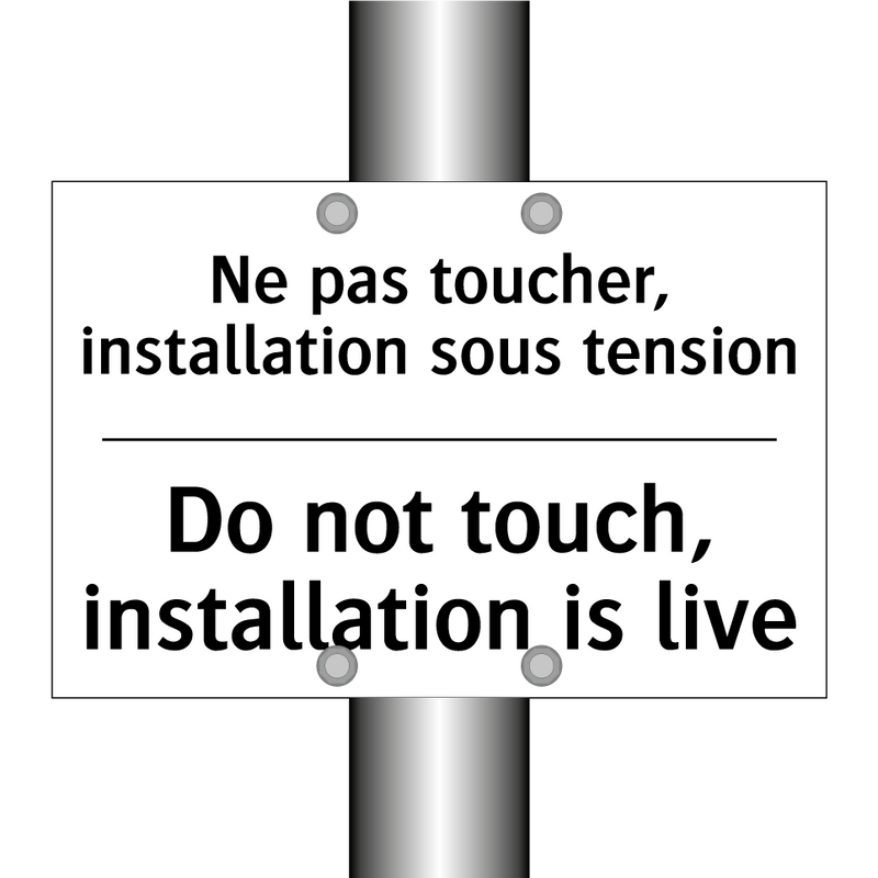Ne pas toucher, installation sous  /.../ - Do not touch, installation is  /.../