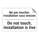 Ne pas toucher, installation sous  /.../ - Do not touch, installation is  /.../